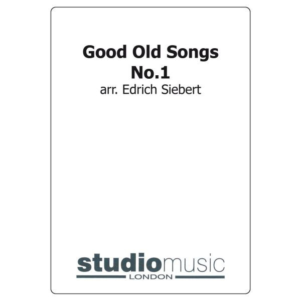 Good Old Songs No.1 (Arr. Edrich Siebert) - Brass Band