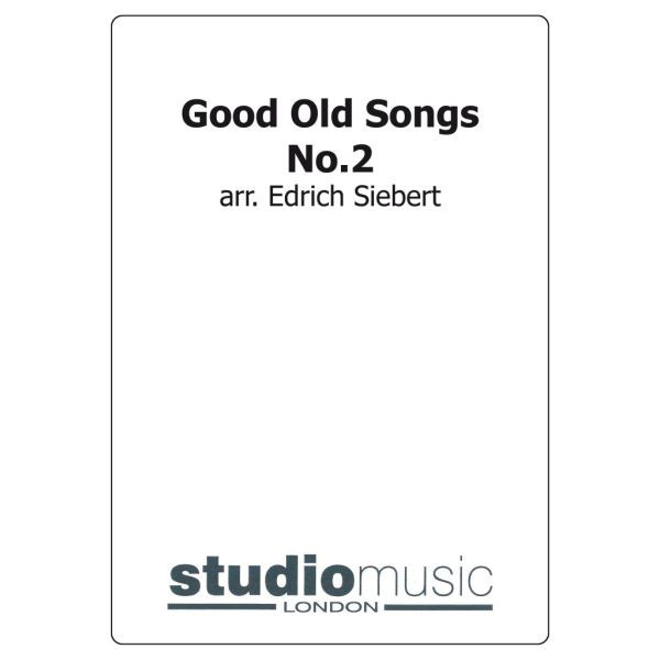 Good Old Songs No.2 (Arr. Edrich Siebert) - Brass Band