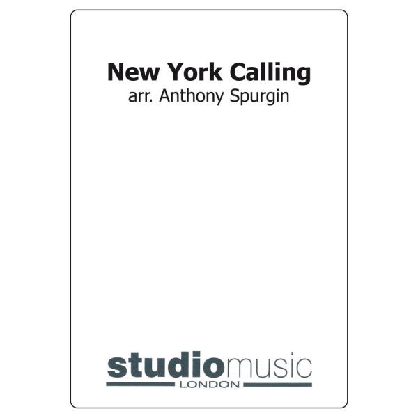 New York Calling (Selection) (Arr. Anthony Spurgin) - Brass Band lite format