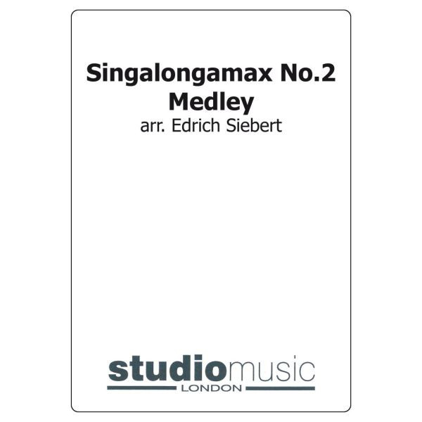 Singalongamax No. 2 Medley (Arr. Siebert) - Brass Band