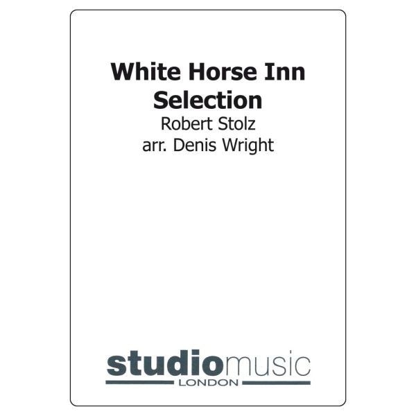 White Horse Inn (Selection) (Stolz/Wright) - Brass Band