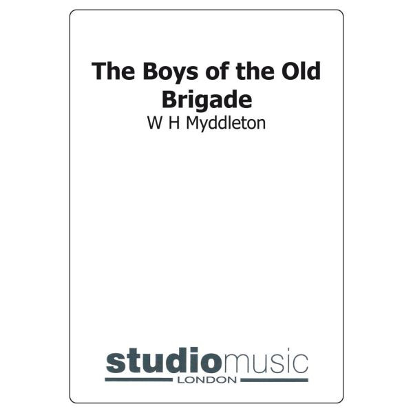 The Boys Of The Old Brigade (W.H. Myddleton) - Brass Band lite format