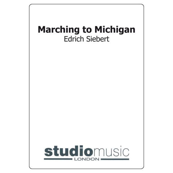 Marching To Michigan (Edrich Siebert) - Brass Band