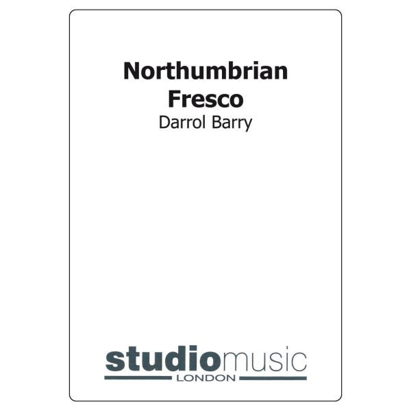 Northumbrian Fresco (Darrol Barry) - Brass Band