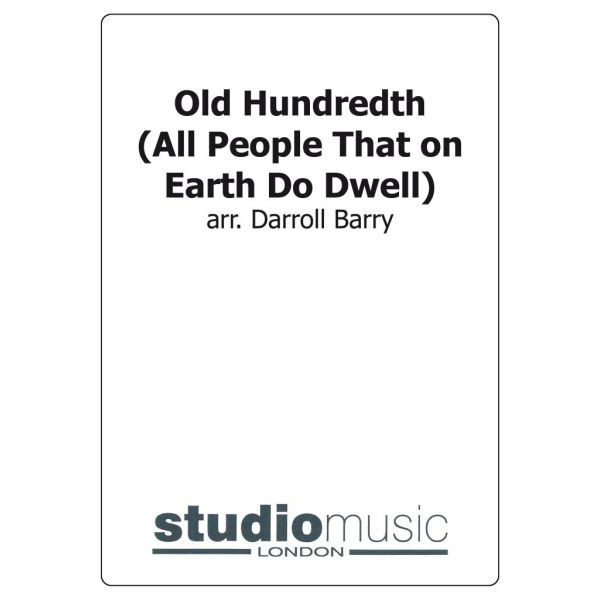 Old Hundredth (All People That On Earth Do Dwell) (Arr. Darrol Barry) - Brass Band