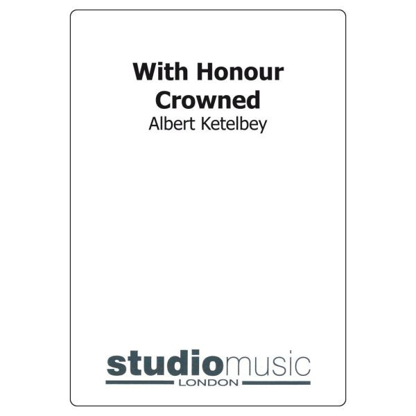 With Honour Crowned (Albert Ketelby) - Brass Band lite format