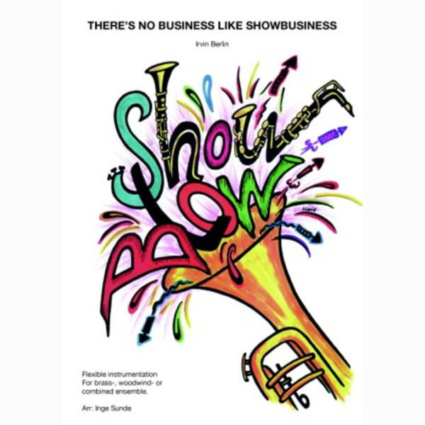 There's no business like show business, Irvin Berlin arr. Inge Sunde, Showblow Flex 5