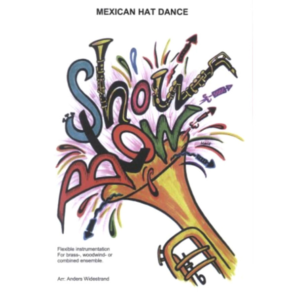 Mexican hat dance, Trad. arr.  Anders Widestrand, Showblow Flex 5