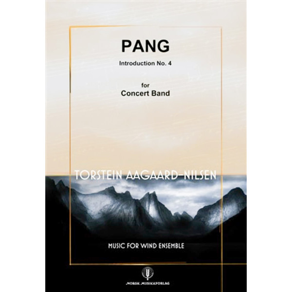 PANG - Introduction No. 4 for Concert Band. CB5 Torstein Aagaard-Nilsen