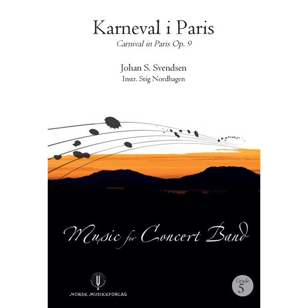 Karneval i Paris Op. 9 - Concert Band Originals and Transcriptions Grade 5 Johan S. Svendsen. Arr. Stig Nordhagen