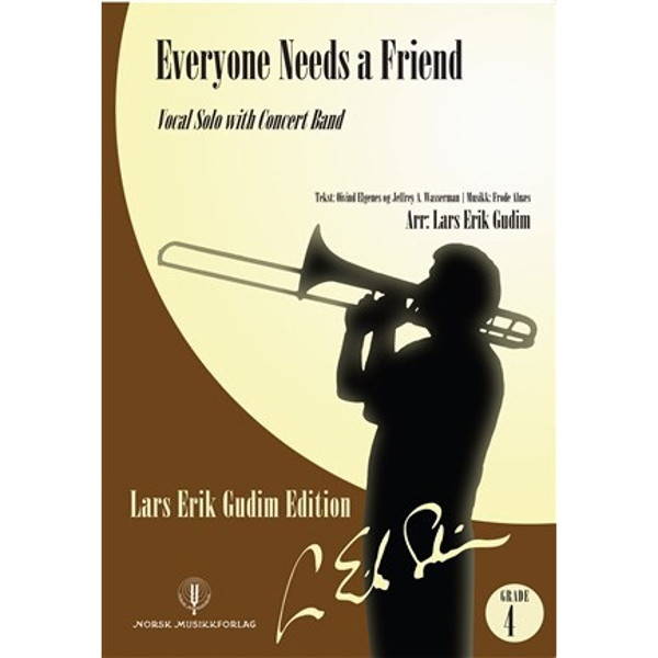 Everyone Needs a Friend, Frode Alnæs arr. Lars Erik Gudim. Vocal Solo with Concert Band